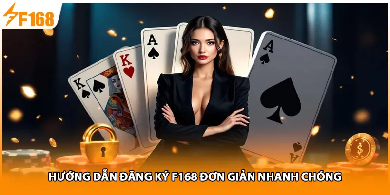 Hướng dẫn đăng ký F168 đơn giản nhanh chóng