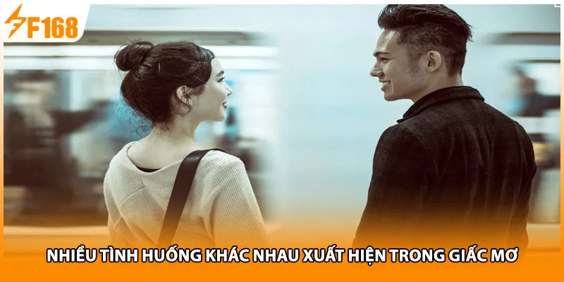 Nhiều tình huống khác nhau xuất hiện trong giấc mơ